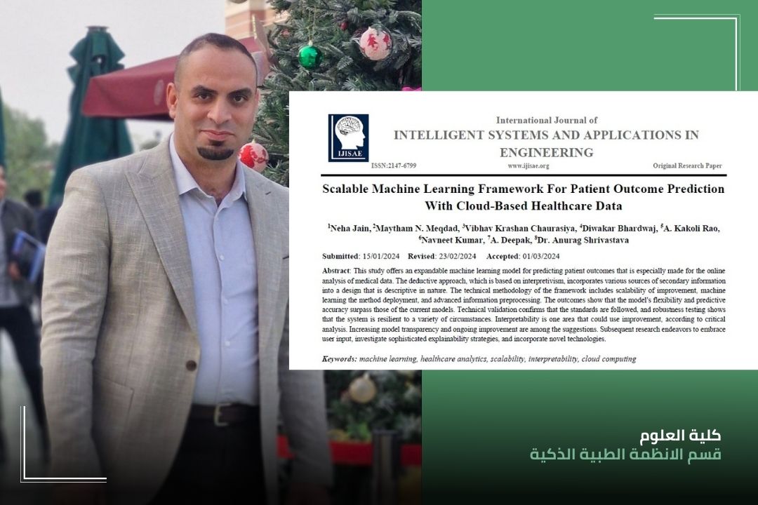 نشر الدكتور ميثم نبيل مقداد مقرر  قسم الانظمة الطبية الذكية في كلية العلوم بجامعة المستقبل  بحث بعنوان "Scalable Machine Learning Framework For Patient Outcome Prediction With Cloud-Based Healthcare Data 